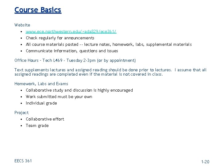 Course Basics Website • • www. ece. northwestern. edu/~ada 829/ece 361/ Check regularly for