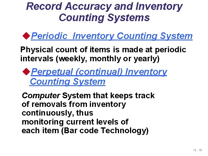 Record Accuracy and Inventory Counting Systems u. Periodic Inventory Counting System Physical count of Record Accuracy and Inventory Counting Systems u. Periodic Inventory Counting System Physical count of