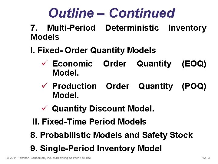 Outline – Continued 7. Multi-Period Models Deterministic Inventory I. Fixed- Order Quantity Models ü Outline – Continued 7. Multi-Period Models Deterministic Inventory I. Fixed- Order Quantity Models ü