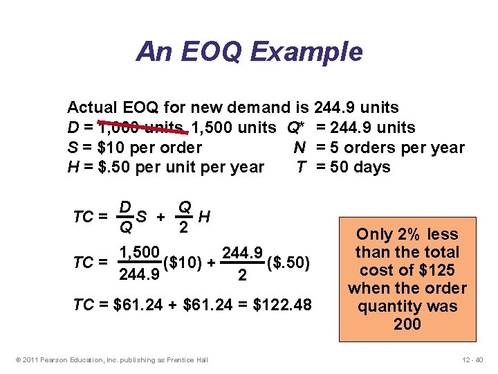 An EOQ Example Actual EOQ for new demand is 244. 9 units D = An EOQ Example Actual EOQ for new demand is 244. 9 units D =