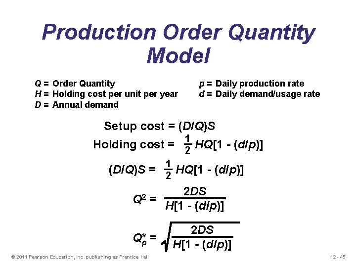 Production Order Quantity Model Q = Order Quantity H = Holding cost per unit Production Order Quantity Model Q = Order Quantity H = Holding cost per unit