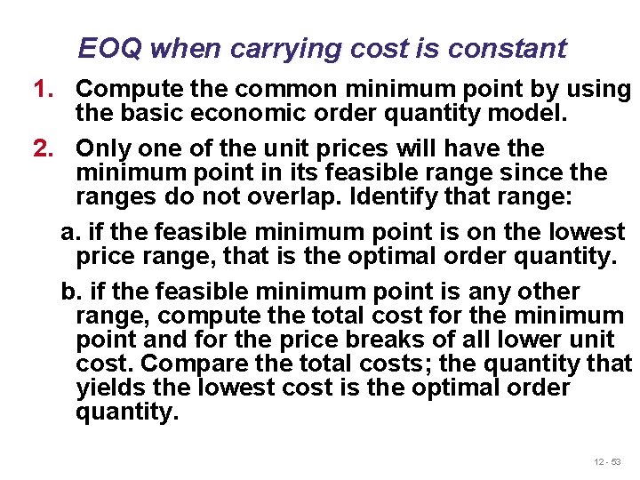 EOQ when carrying cost is constant 1. Compute the common minimum point by using EOQ when carrying cost is constant 1. Compute the common minimum point by using
