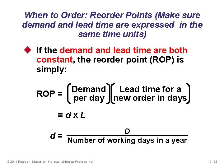 When to Order: Reorder Points (Make sure demand lead time are expressed in the When to Order: Reorder Points (Make sure demand lead time are expressed in the