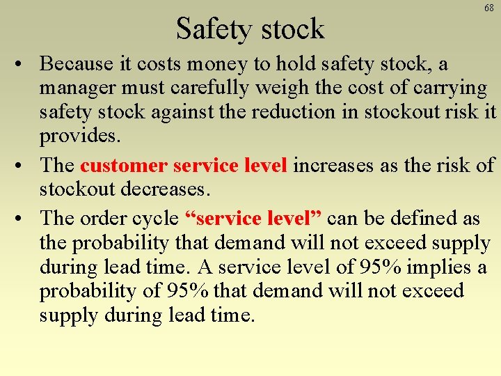 Safety stock 68 • Because it costs money to hold safety stock, a manager Safety stock 68 • Because it costs money to hold safety stock, a manager