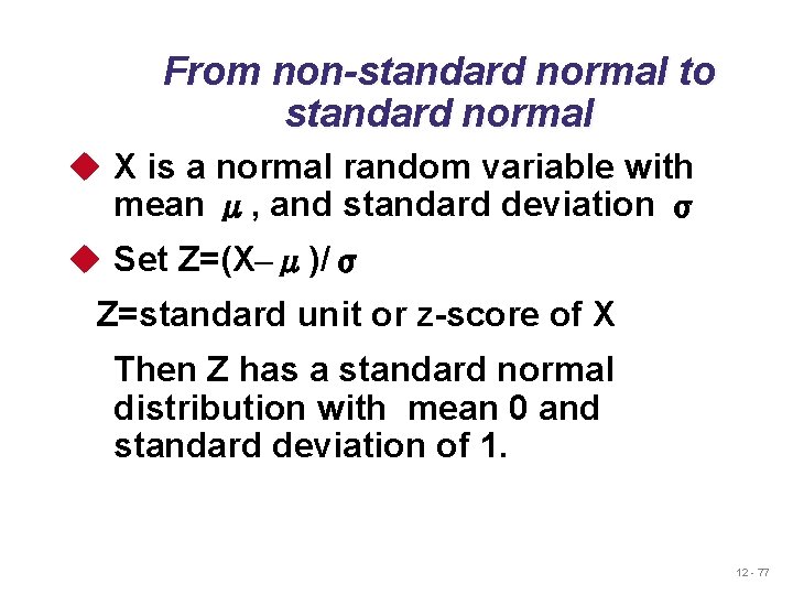 From non-standard normal to standard normal u X is a normal random variable with From non-standard normal to standard normal u X is a normal random variable with