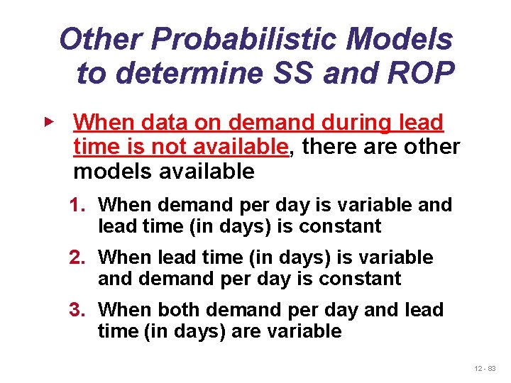 Other Probabilistic Models to determine SS and ROP ▶ When data on demand during Other Probabilistic Models to determine SS and ROP ▶ When data on demand during