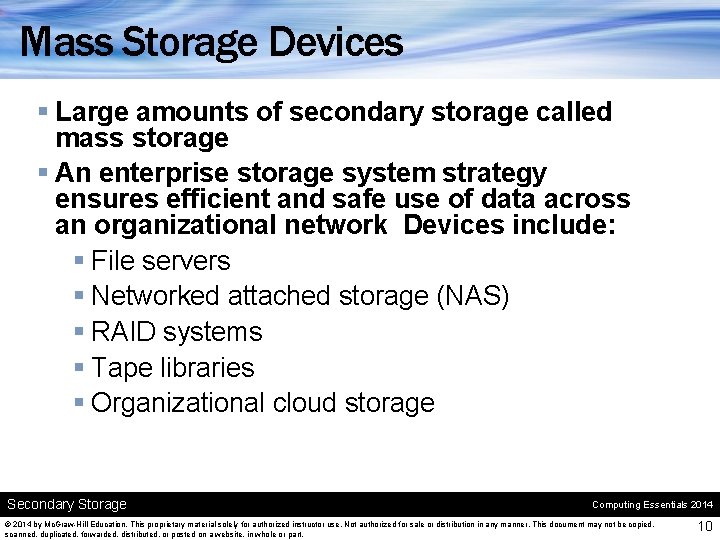 Mass Storage Devices § Large amounts of secondary storage called mass storage § An