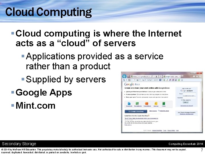 Cloud Computing § Cloud computing is where the Internet acts as a “cloud” of