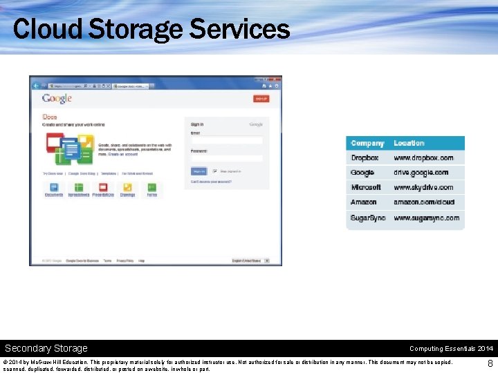 Cloud Storage Services Secondary Storage Computing Essentials 2014 © 2014 by Mc. Graw-Hill Education.