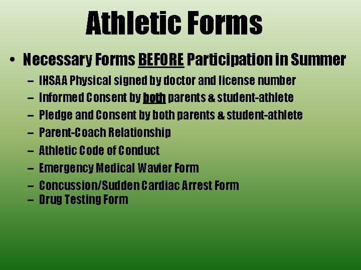 Athletic Forms • Necessary Forms BEFORE Participation in Summer – – – – IHSAA
