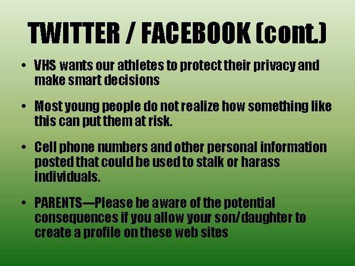 TWITTER / FACEBOOK (cont. ) • VHS wants our athletes to protect their privacy