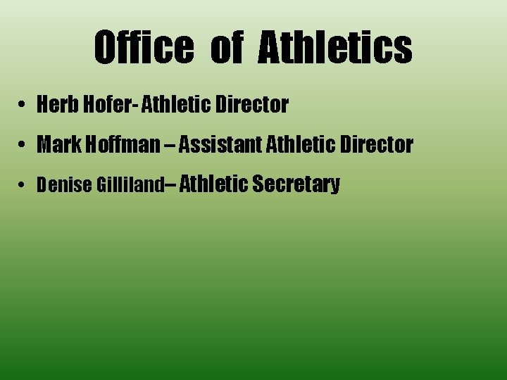 Office of Athletics • Herb Hofer- Athletic Director • Mark Hoffman – Assistant Athletic