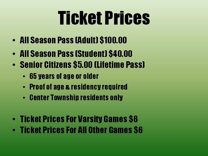 Ticket Prices • All Season Pass (Adult) $100. 00 • All Season Pass (Student)