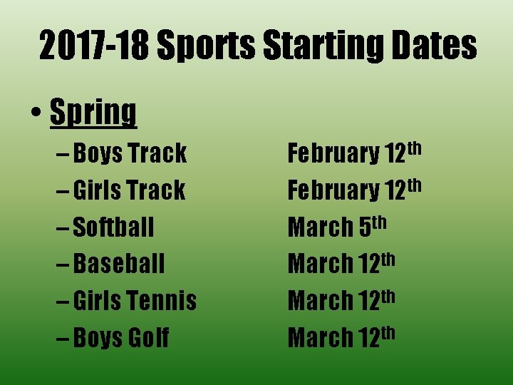 2017 -18 Sports Starting Dates • Spring – Boys Track – Girls Track –