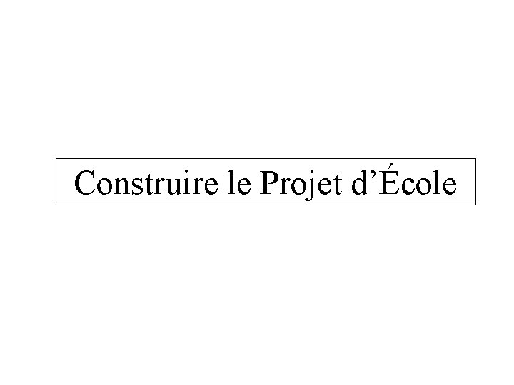 Construire le Projet d’École 