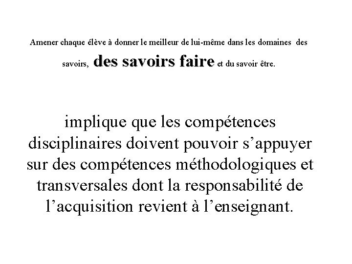  Amener chaque élève à donner le meilleur de lui-même dans les domaines des