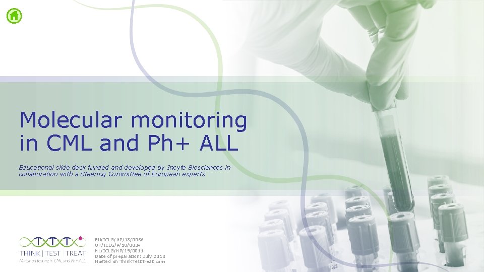 Molecular monitoring in CML and Ph+ ALL Educational slide deck funded and developed by