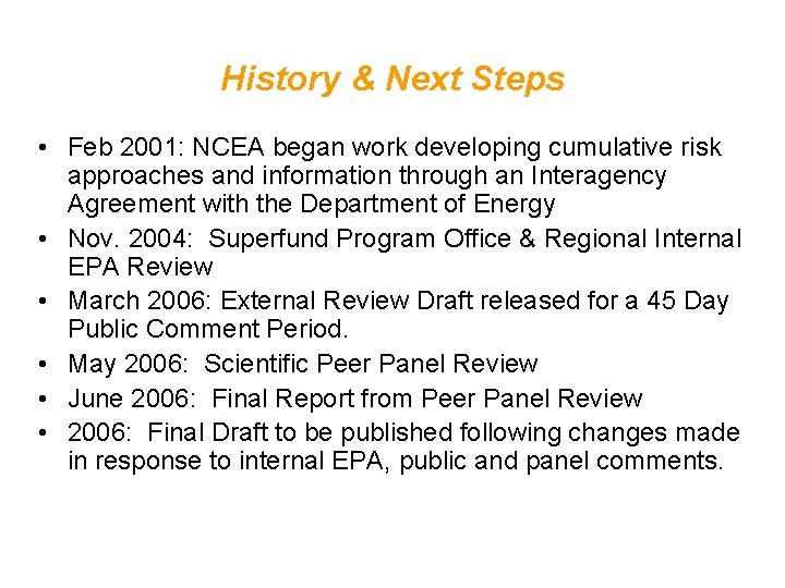 History & Next Steps • Feb 2001: NCEA began work developing cumulative risk approaches