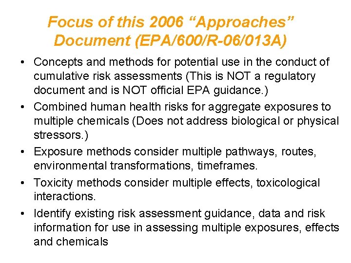 Focus of this 2006 “Approaches” Document (EPA/600/R-06/013 A) • Concepts and methods for potential