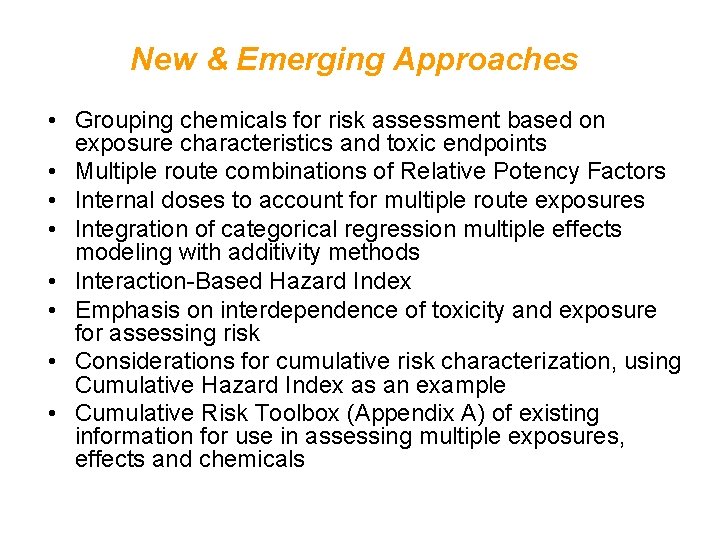 New & Emerging Approaches • Grouping chemicals for risk assessment based on exposure characteristics