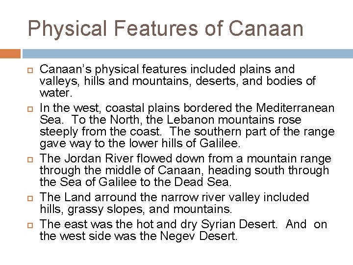 Physical Features of Canaan Canaan’s physical features included plains and valleys, hills and mountains,