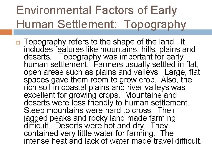 Environmental Factors of Early Human Settlement: Topography refers to the shape of the land.