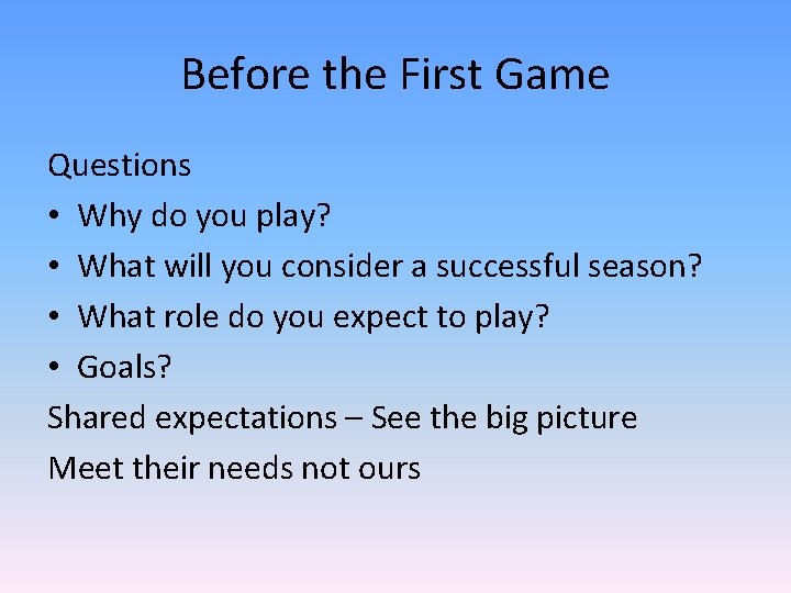 Before the First Game Questions • Why do you play? • What will you