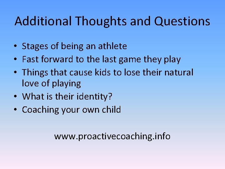 Additional Thoughts and Questions • Stages of being an athlete • Fast forward to