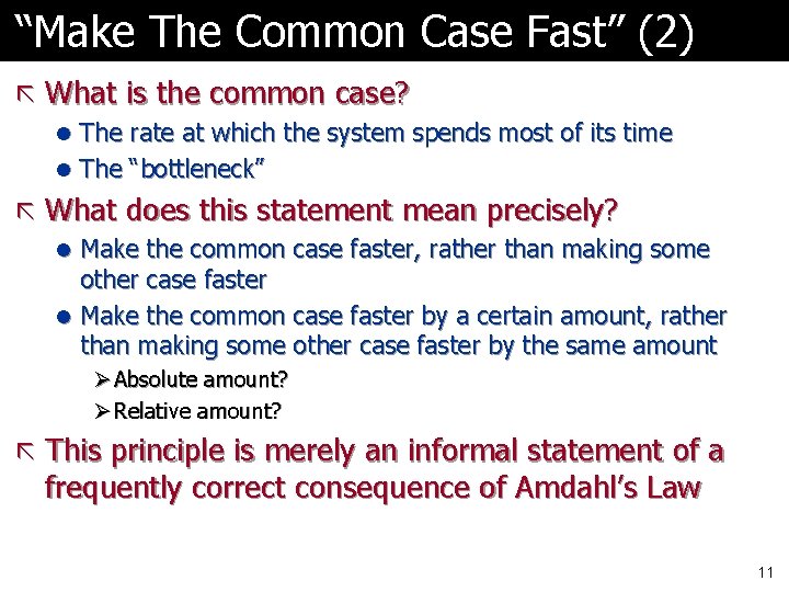 “Make The Common Case Fast” (2) ã What is the common case? l The