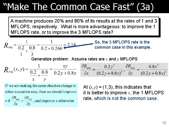 “Make The Common Case Fast” (3 a) A machine produces 20% and 80% of