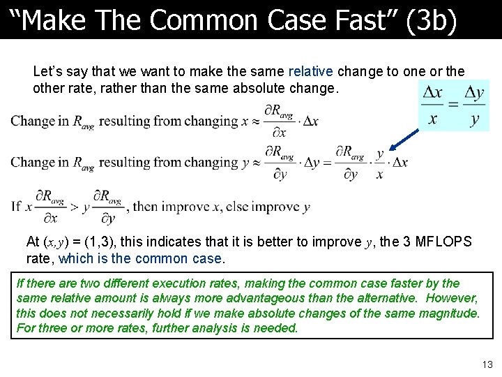 “Make The Common Case Fast” (3 b) Let’s say that we want to make