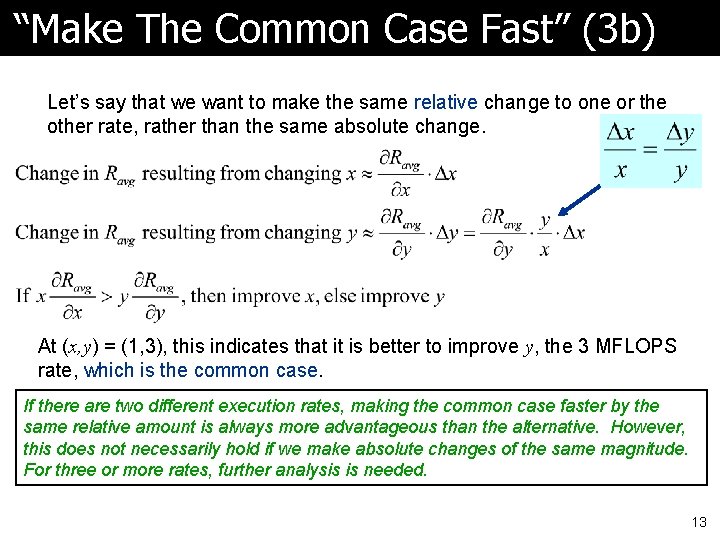 “Make The Common Case Fast” (3 b) Let’s say that we want to make