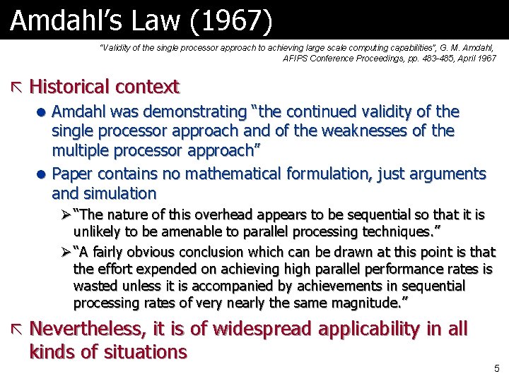 Amdahl’s Law (1967) “Validity of the single processor approach to achieving large scale computing