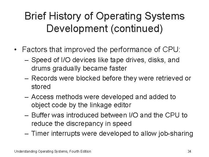 Brief History of Operating Systems Development (continued) • Factors that improved the performance of