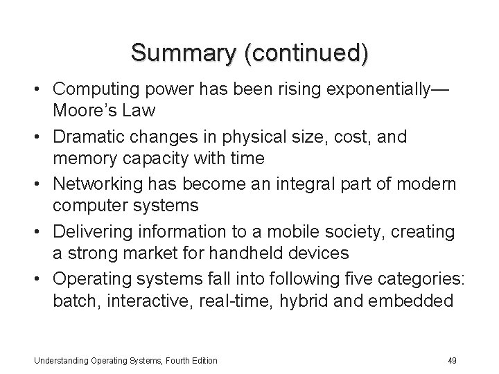 Summary (continued) • Computing power has been rising exponentially— Moore’s Law • Dramatic changes