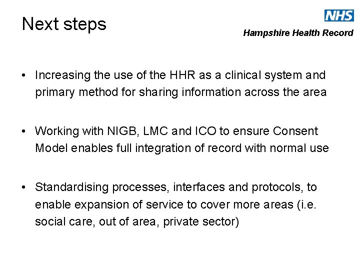 Next steps Hampshire Health Record • Increasing the use of the HHR as a