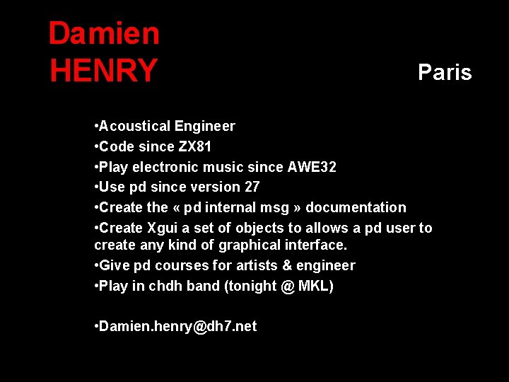 Damien HENRY Paris • Acoustical Engineer • Code since ZX 81 • Play electronic