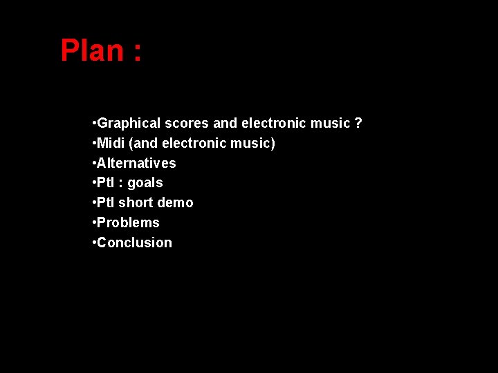 Plan : • Graphical scores and electronic music ? • Midi (and electronic music)