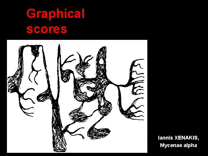 Graphical scores Iannis XENAKIS, Mycenae alpha 