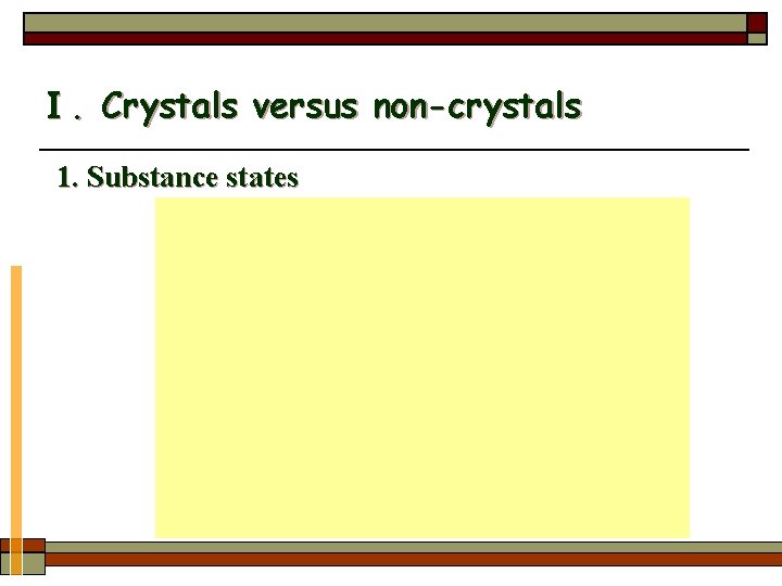 Ⅰ. Crystals versus non-crystals 1. Substance states 