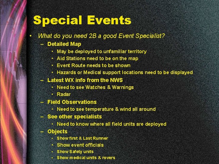 Special Events • What do you need 2 B a good Event Specialist? –