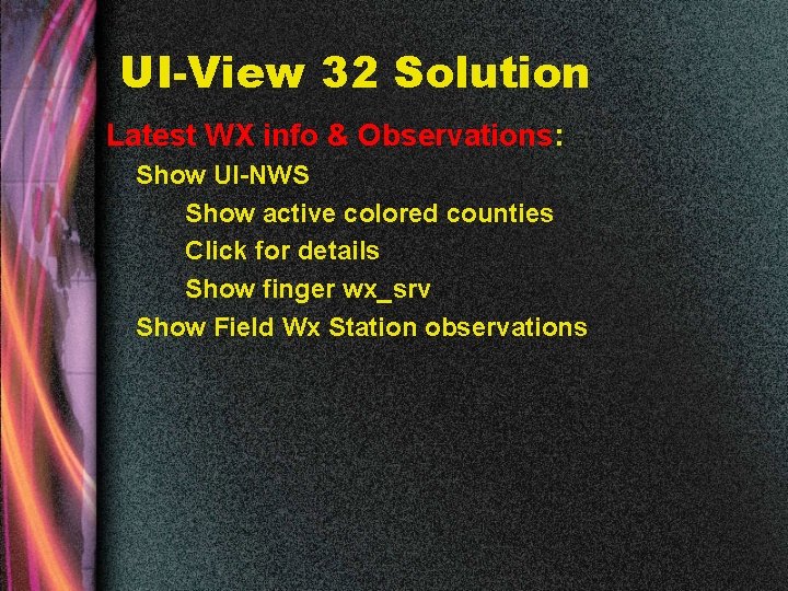 UI-View 32 Solution Latest WX info & Observations: Show UI-NWS Show active colored counties