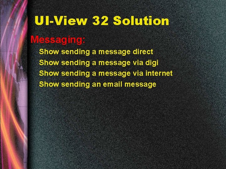 UI-View 32 Solution Messaging: Show sending a message direct Show sending a message via