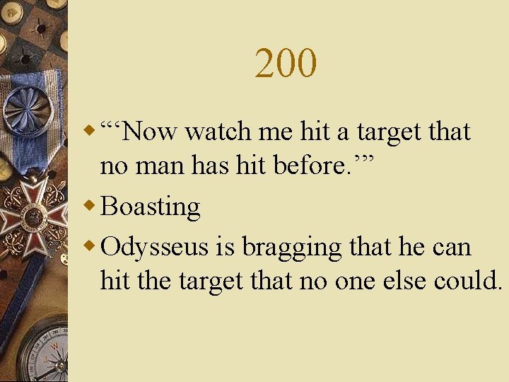 200 w “‘Now watch me hit a target that no man has hit before.