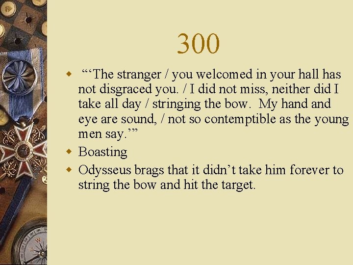 300 w “‘The stranger / you welcomed in your hall has not disgraced you.