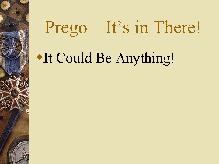 Prego—It’s in There! w. It Could Be Anything! 
