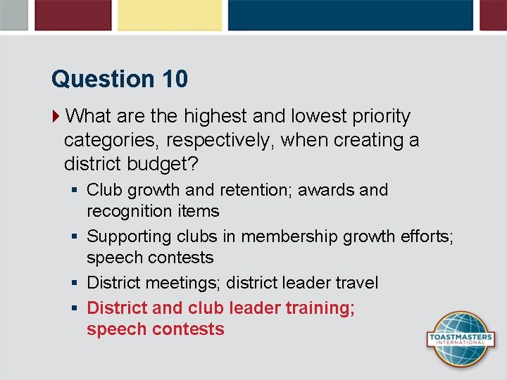 Question 10 4 What are the highest and lowest priority categories, respectively, when creating