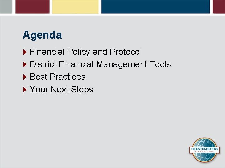 Agenda 4 Financial Policy and Protocol 4 District Financial Management Tools 4 Best Practices