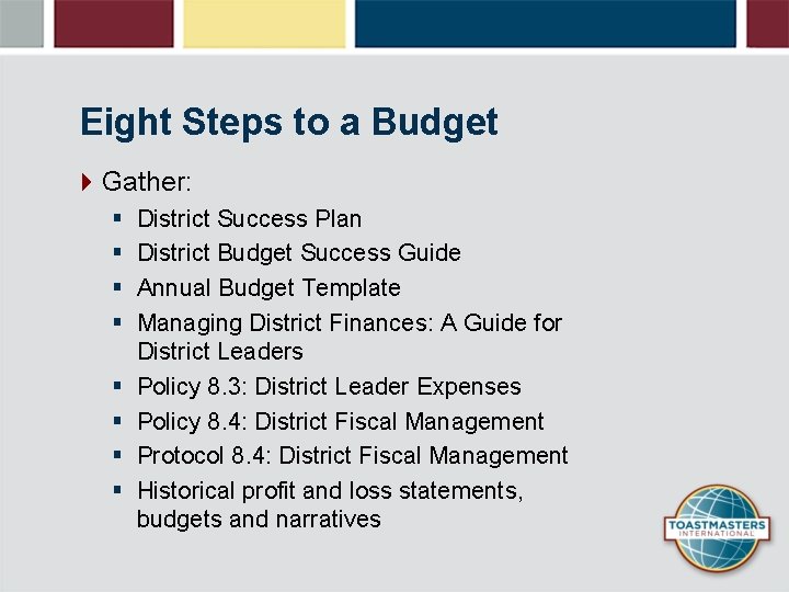 Eight Steps to a Budget 4 Gather: § § § § District Success Plan