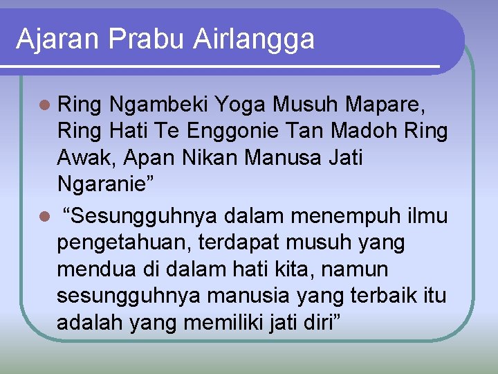 Ajaran Prabu Airlangga l Ring Ngambeki Yoga Musuh Mapare, Ring Hati Te Enggonie Tan